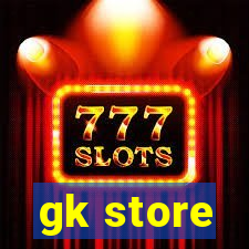 gk store